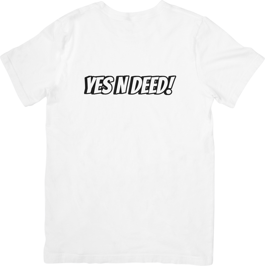 Yes N Deed!  T-Shirt